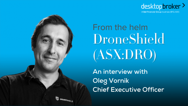 From the helm: DroneShield (ASX:DRO), Oleg Vornik, CEO