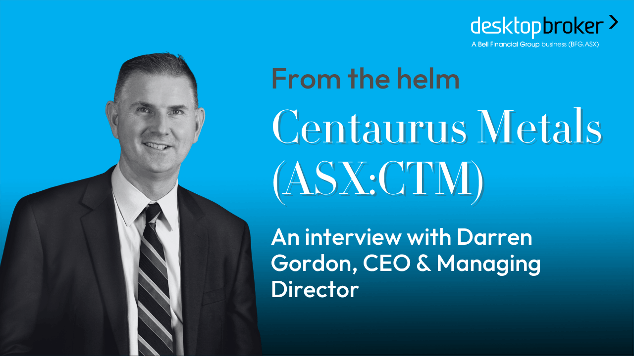 From the helm: Centaurus Metals (ASX:CTM)